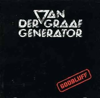 ヴァン・ダー・グラーフ・ジェネレーター/ゴッドブラフ・ライヴ 1975 VAN DER GRAAF GENERATOR Godbluff Live 1975 reviews